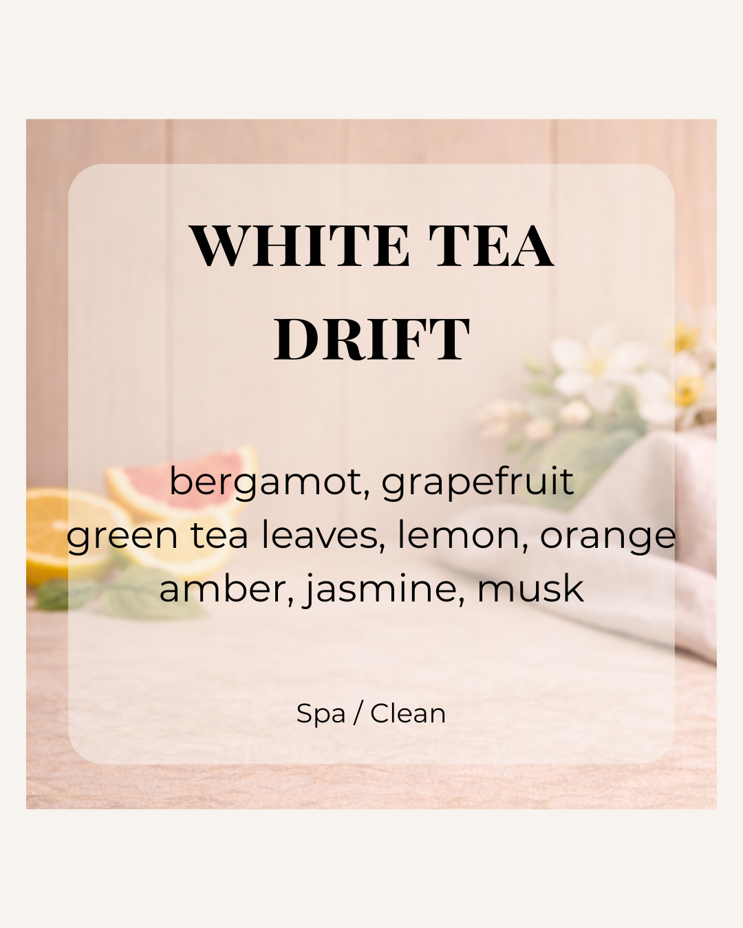 White Tea Drift